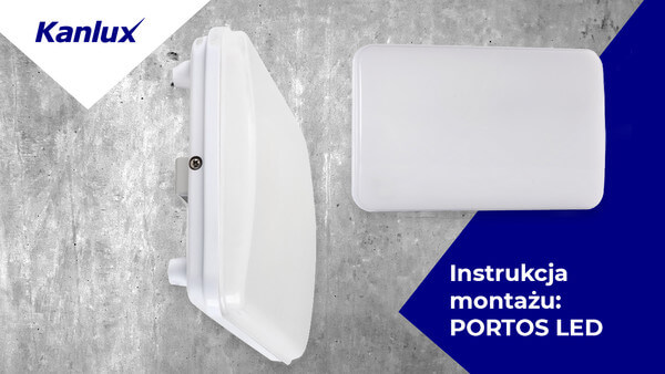 Jak zamontować oprawę Kanlux PORTOS LED?